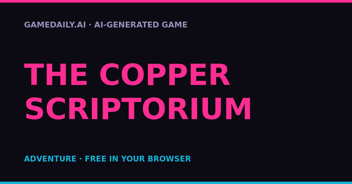 The Copper Scriptorium — AI game thumbnail