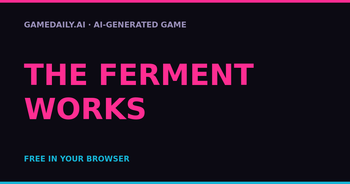 The Ferment Works — AI game thumbnail