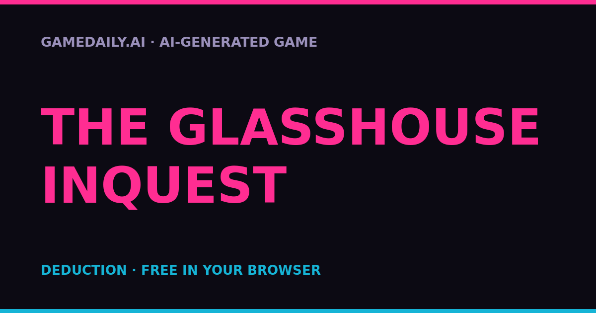 The Glasshouse Inquest — AI game thumbnail