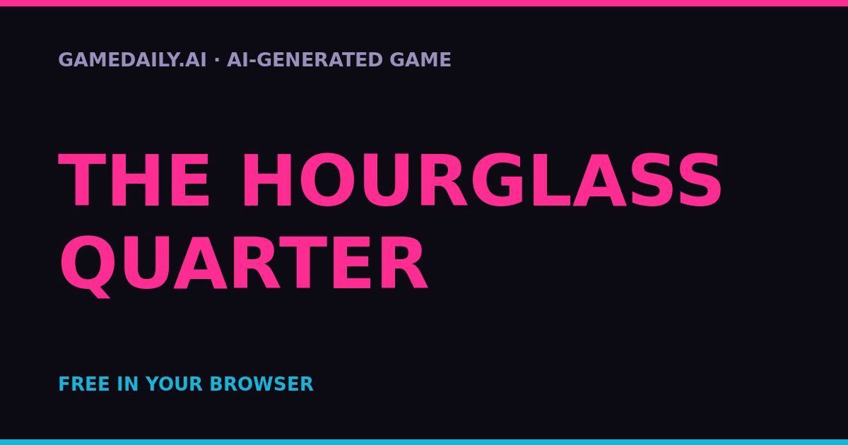 The Hourglass Quarter — AI game thumbnail