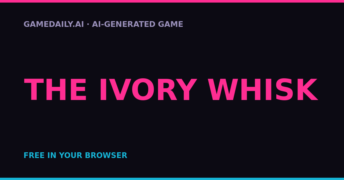 The Ivory Whisk — AI game thumbnail