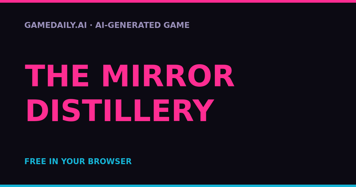 The Mirror Distillery — AI game thumbnail