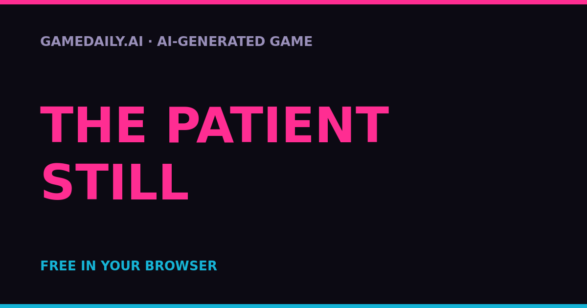 The Patient Still — AI game thumbnail