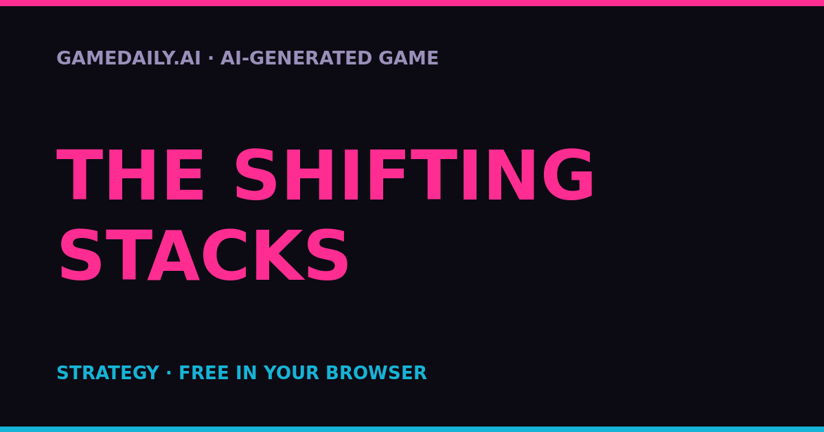The Shifting Stacks — AI game thumbnail