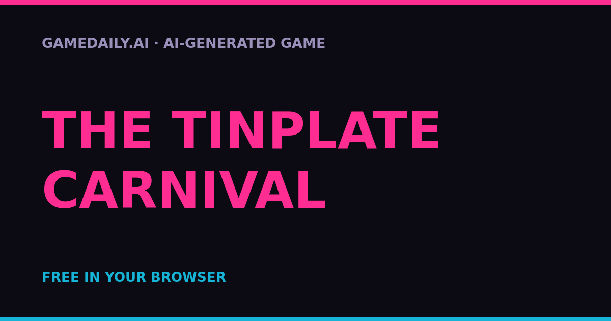 The Tinplate Carnival — AI game thumbnail