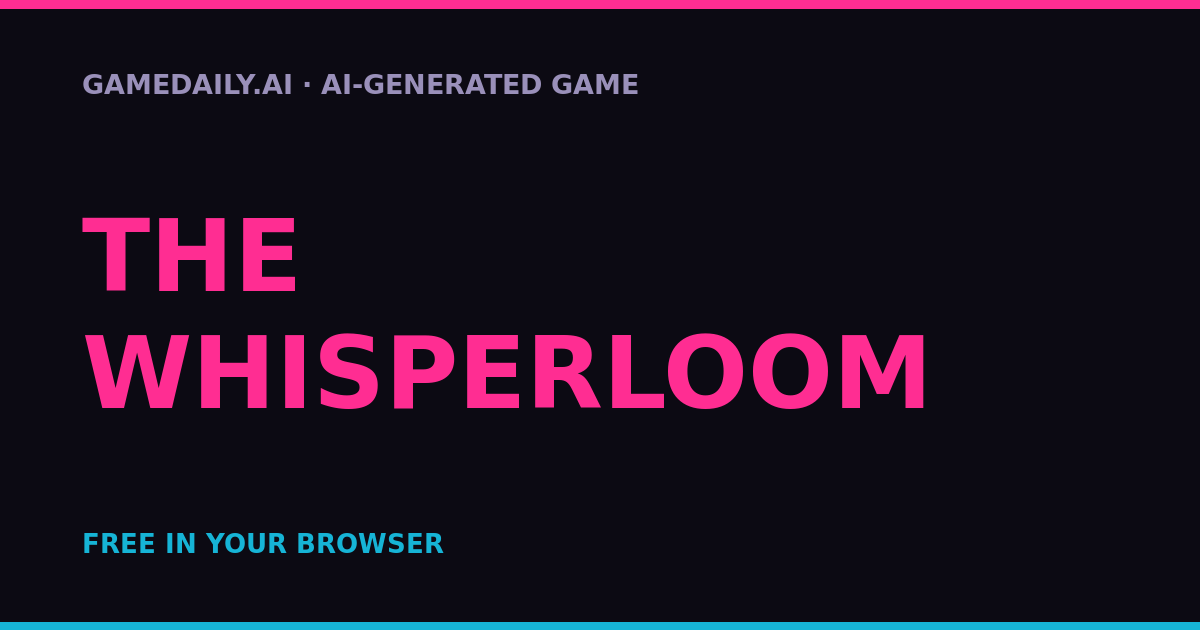 The Whisperloom — AI game thumbnail
