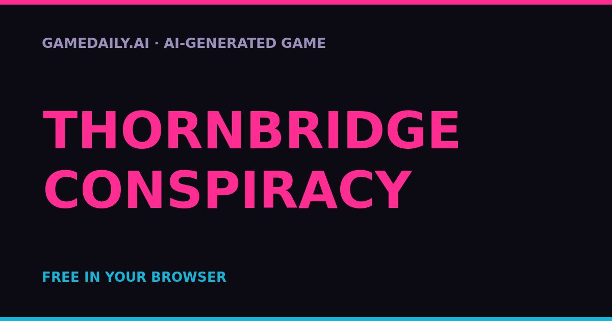 Thornbridge Conspiracy — AI game thumbnail