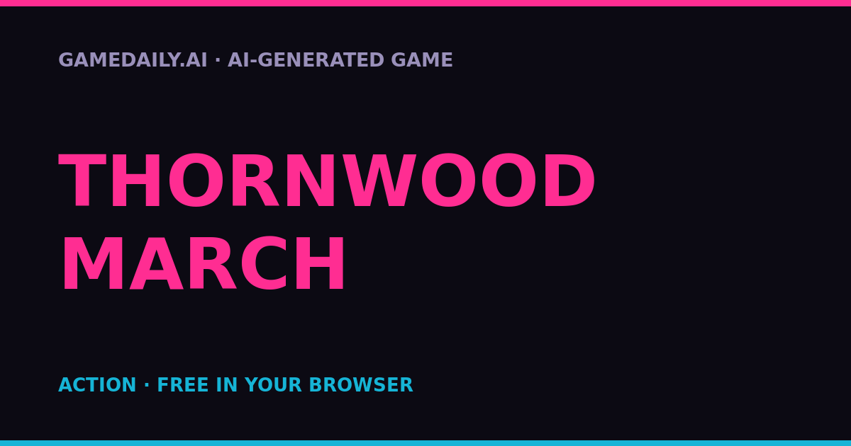 Thornwood March — AI game thumbnail