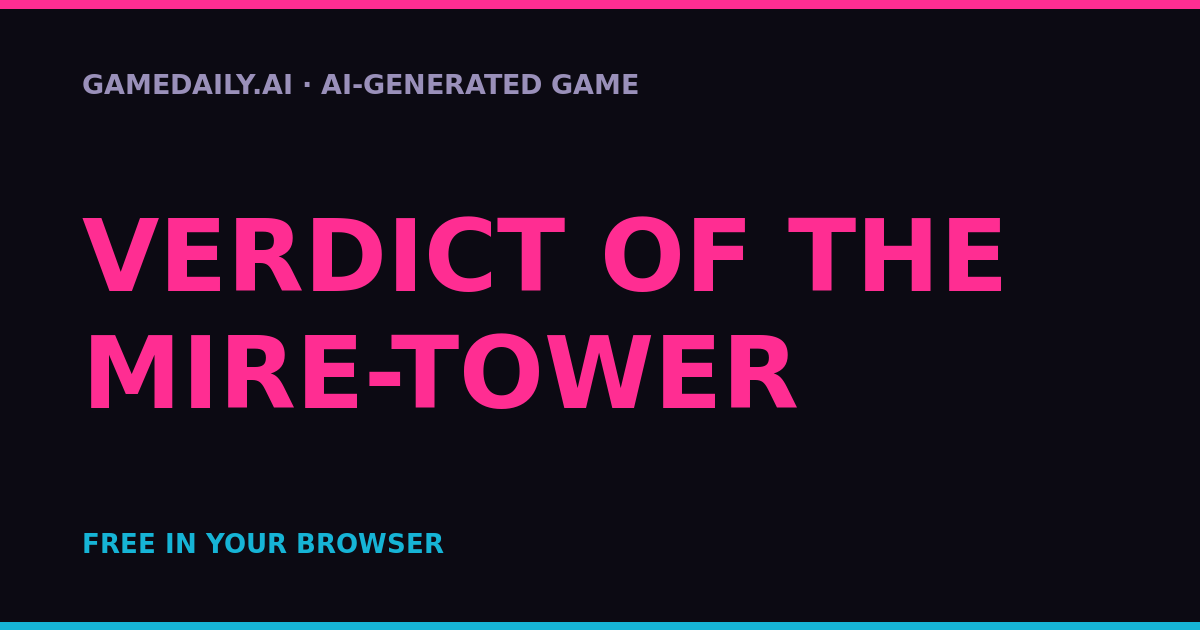 Verdict of the Mire-Tower — AI game thumbnail