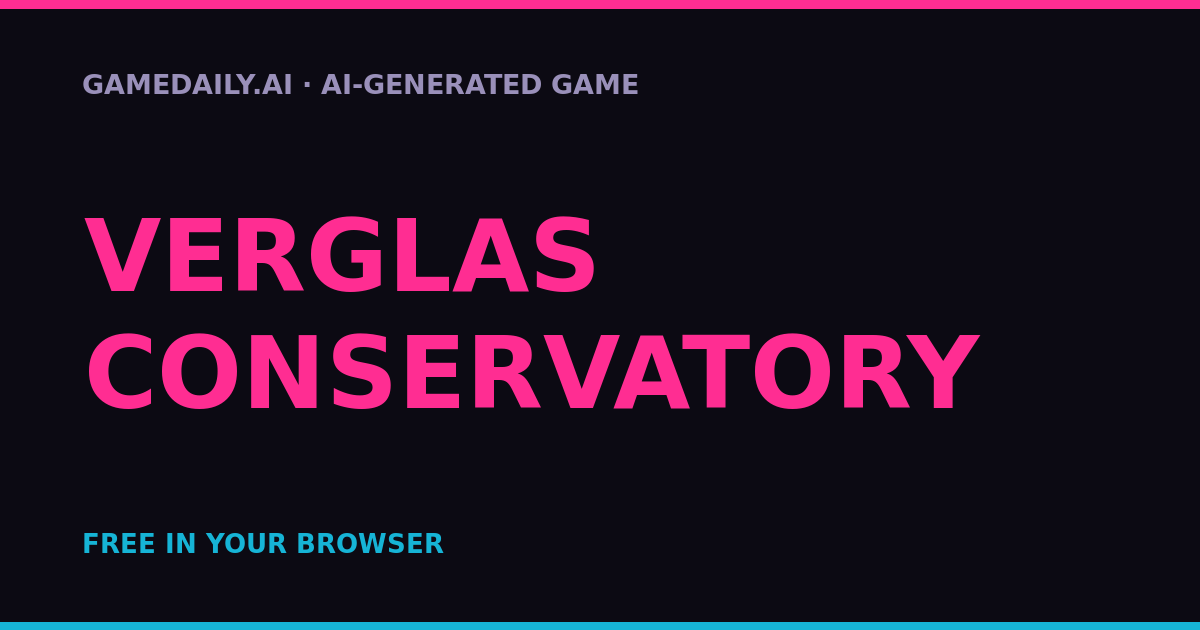 Verglas Conservatory — AI game thumbnail