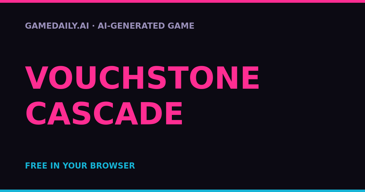 Vouchstone Cascade — AI game thumbnail
